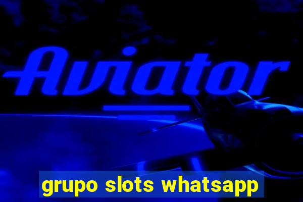 grupo slots whatsapp